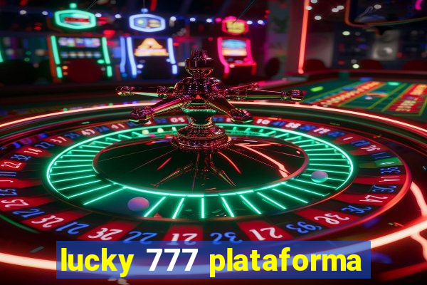 lucky 777 plataforma